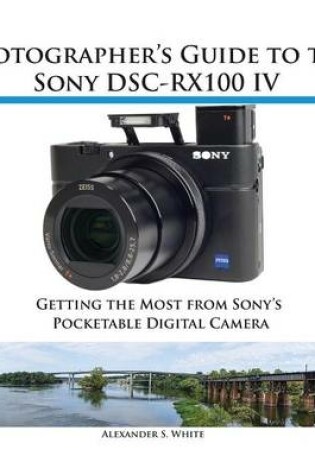 Cover of Photographer's Guide to the Sony Dsc-Rx100 IV