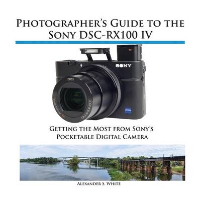 Book cover for Photographer's Guide to the Sony Dsc-Rx100 IV