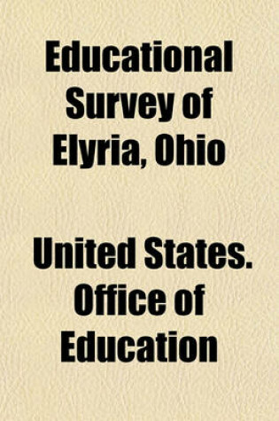 Cover of Educational Survey of Elyria, Ohio