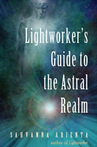 Cover of Lightworker'S Guide to the Astral Realm