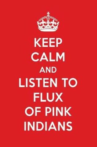 Cover of Keep Calm and Listen to Flux of Pink Indians