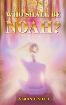 Book cover for Who Shall Be Noah?