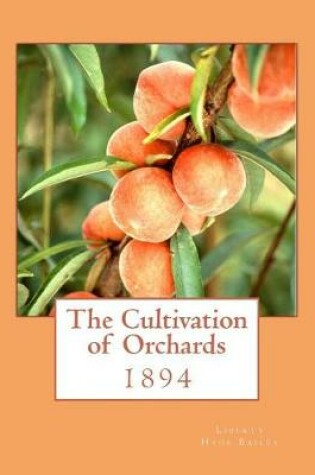 Cover of The Cultivation of Orchards