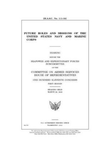 Cover of Future roles and missions of the United States Navy and Marine Corps