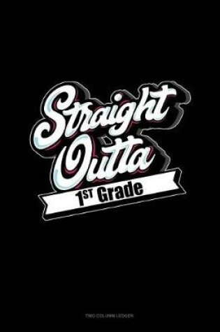 Cover of Straight Outta 1st Grade