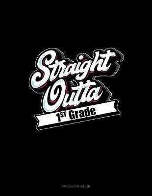 Cover of Straight Outta 1st Grade