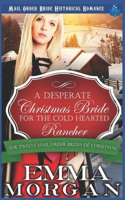 Cover of A Desperate Christmas Bride for the Cold Hearted Rancher