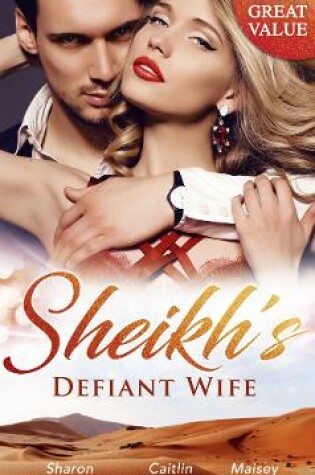 Cover of Sheikh's Defiant Wife