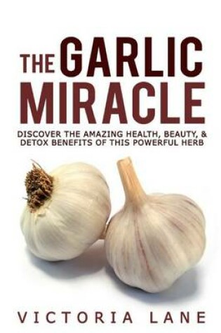 Cover of The Garlic Miracle