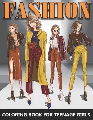 Book cover for Fashion Coloring Book for Teenage Girls