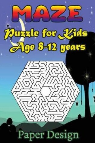 Cover of Maze Puzzle for Kids Age 8-12 Years, 50 Fun to Hexagonal SIGMA Maze