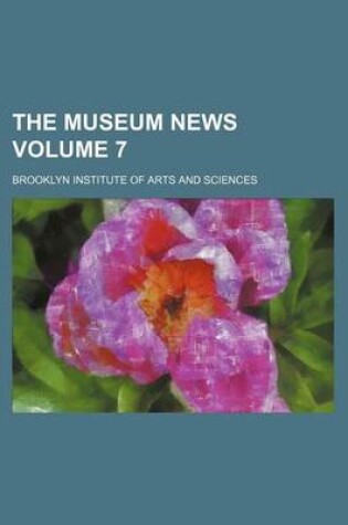 Cover of The Museum News Volume 7