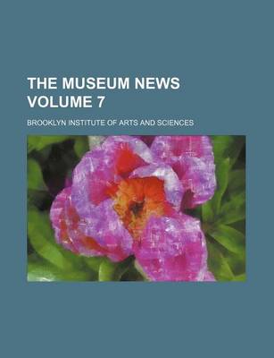 Book cover for The Museum News Volume 7