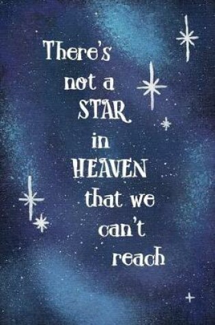 Cover of There's not a Star in Heaven That We Can't Reach