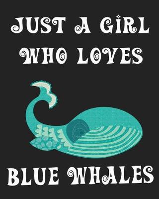 Book cover for Just A Girl Who Loves Blue Whales