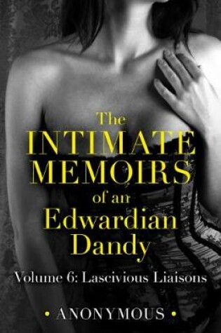 Cover of The Intimate Memoirs of an Edwardian Dandy: Volume 6