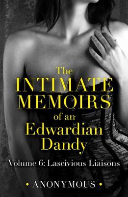 Cover of The Intimate Memoirs of an Edwardian Dandy: Volume 6
