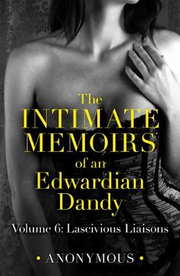 Book cover for The Intimate Memoirs of an Edwardian Dandy: Volume 6