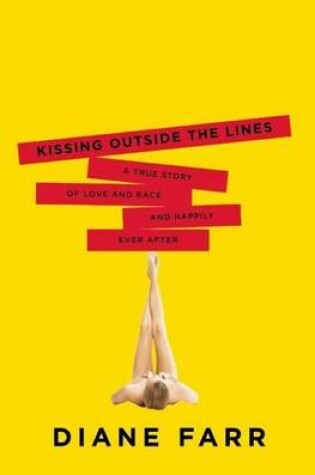 Cover of Kissing Outside the Lines: A True Story of Love and Race and Happily Ever After