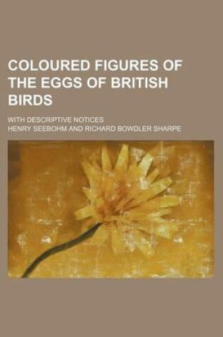 Cover of Coloured Figures of the Eggs of British Birds; With Descriptive Notices