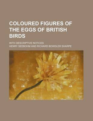 Book cover for Coloured Figures of the Eggs of British Birds; With Descriptive Notices