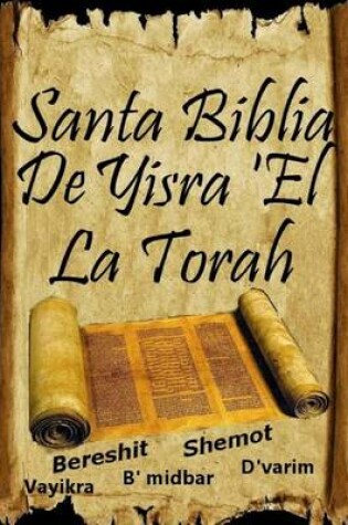 Cover of Santa Biblia De Yisra 'el (La Torah)
