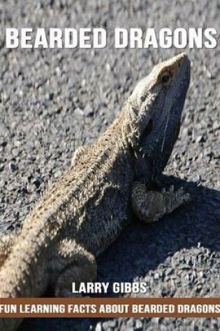 Cover of Fun Learning Facts about Bearded Dragons