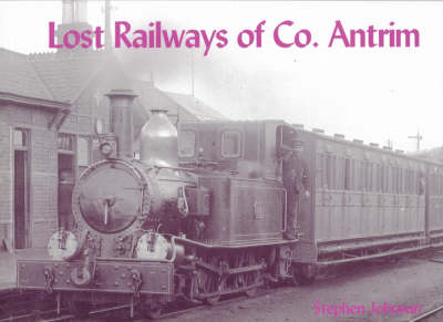 Book cover for Lost Railways of Co.Antrim