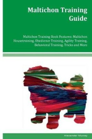 Cover of Maltichon Training Guide Maltichon Training Book Features