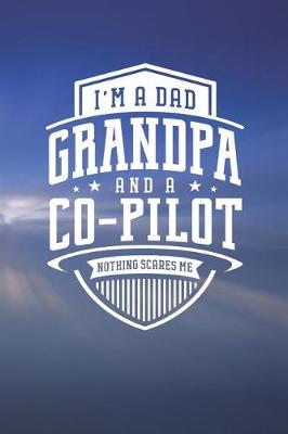 Book cover for I'm A Dad Grandpa & A Co-pilot Nothing Scares Me