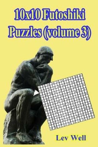 Cover of 10x10 Futoshiki Puzzles (Volume 3)