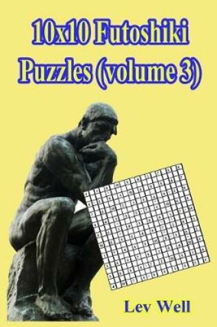 Cover of 10x10 Futoshiki Puzzles (volume 3)