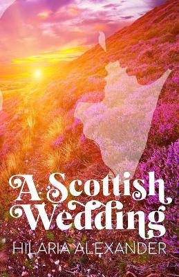 Book cover for A Scottish Wedding (Lost in Scotland 2)