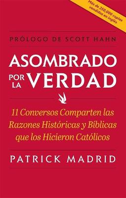 Book cover for Asombrado Por La Verdad (Surprised by Truth)