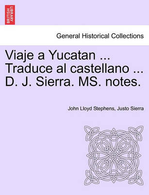 Book cover for Viaje a Yucatan ... Traduce al castellano ... D. J. Sierra. MS. notes.