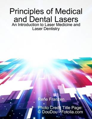 Book cover for Principles of Medical and Dental Lasers: An Introduction to Laser Medicine and Laser Dentistry