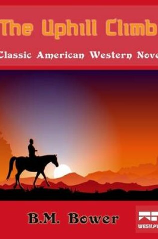 Cover of The Uphill Climb: Classic American Western Novel