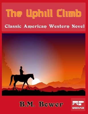 Book cover for The Uphill Climb: Classic American Western Novel