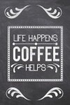 Book cover for Life Happens Coffee Helps