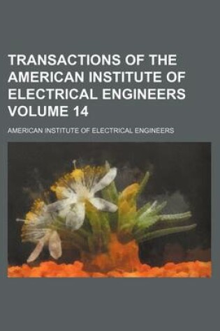 Cover of Transactions of the American Institute of Electrical Engineers Volume 14