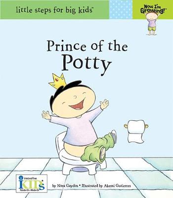 Book cover for Now I'm Growing!: Prince of the Potty