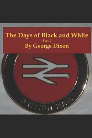 Cover of The Days Of Black And White