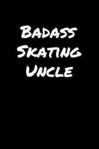 Cover of Badass Skating Uncle