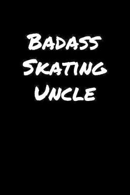 Book cover for Badass Skating Uncle