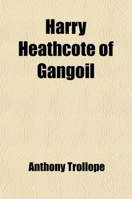 Book cover for Harry Heathcote of Gangoil; A Tale of Australian Bush Life