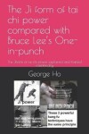 Book cover for The Ji 擠form of tai chi power compared with Bruce Lee's One-inch-punch