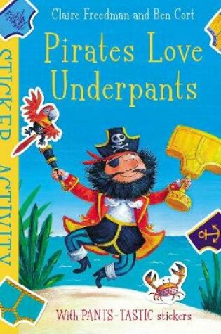 Cover of Pirates Love Underpants: Sticker Activity