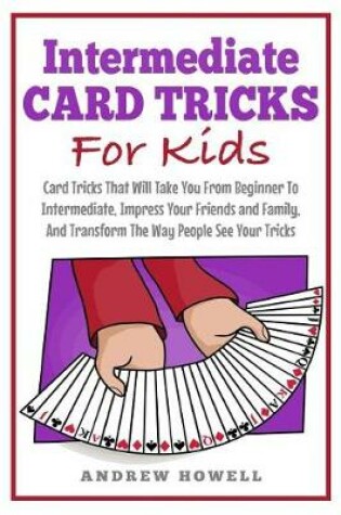 Cover of Intermediate Card Tricks for Kids