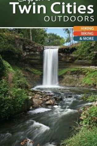 Cover of Explore Twin Cities Outdoors