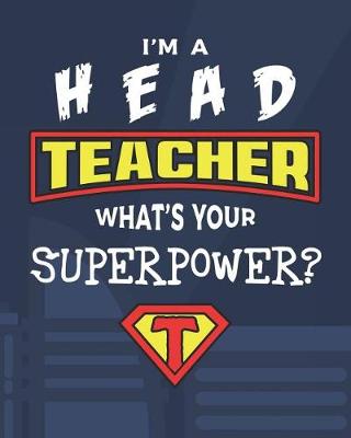 Book cover for I'm A Head Teacher What's Your Superpower?